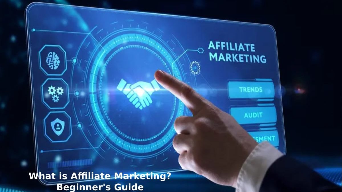 What is Affiliate Marketing Beginners Guide? [2023]