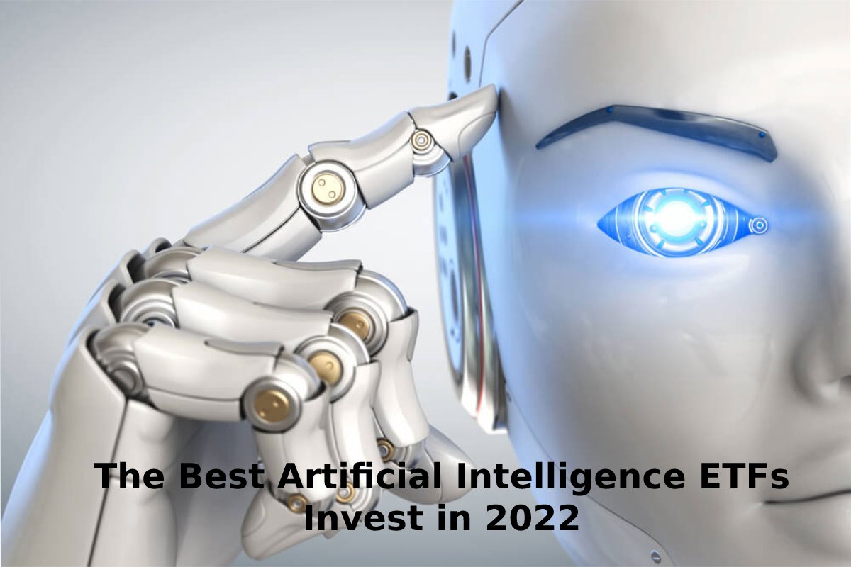 The Best Artificial Intelligence ETFs Invest in 2022