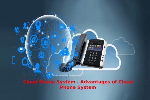Cloud Phone System - Advantages of Cloud Phone System