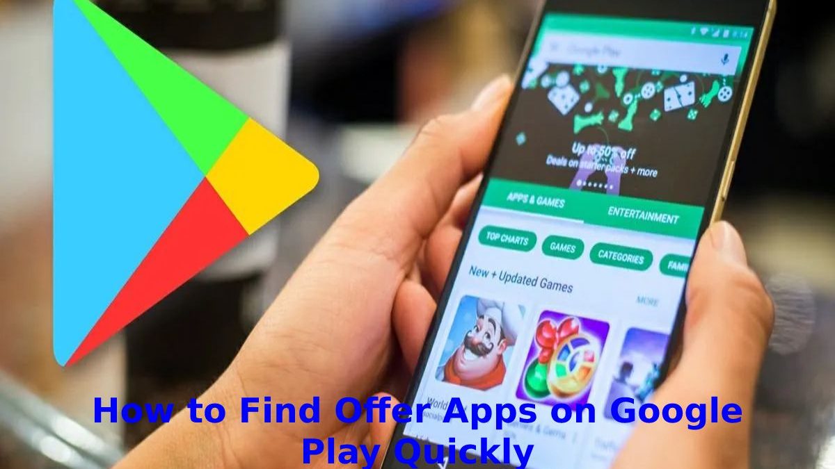 How to Find Offer Apps on Google Play Quickly [2023]