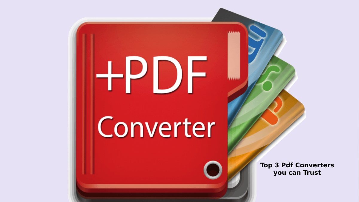 Top 3 Pdf Converters you can Trust [2023]
