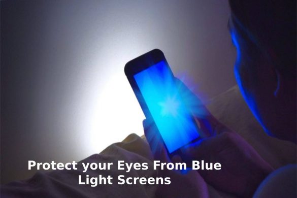 Protect your Eyes From Blue Light Screens