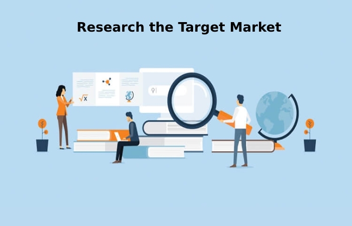 Research the Target Market