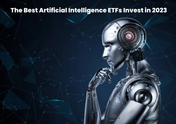 The Best Artificial Intelligence ETFs Invest in 2023