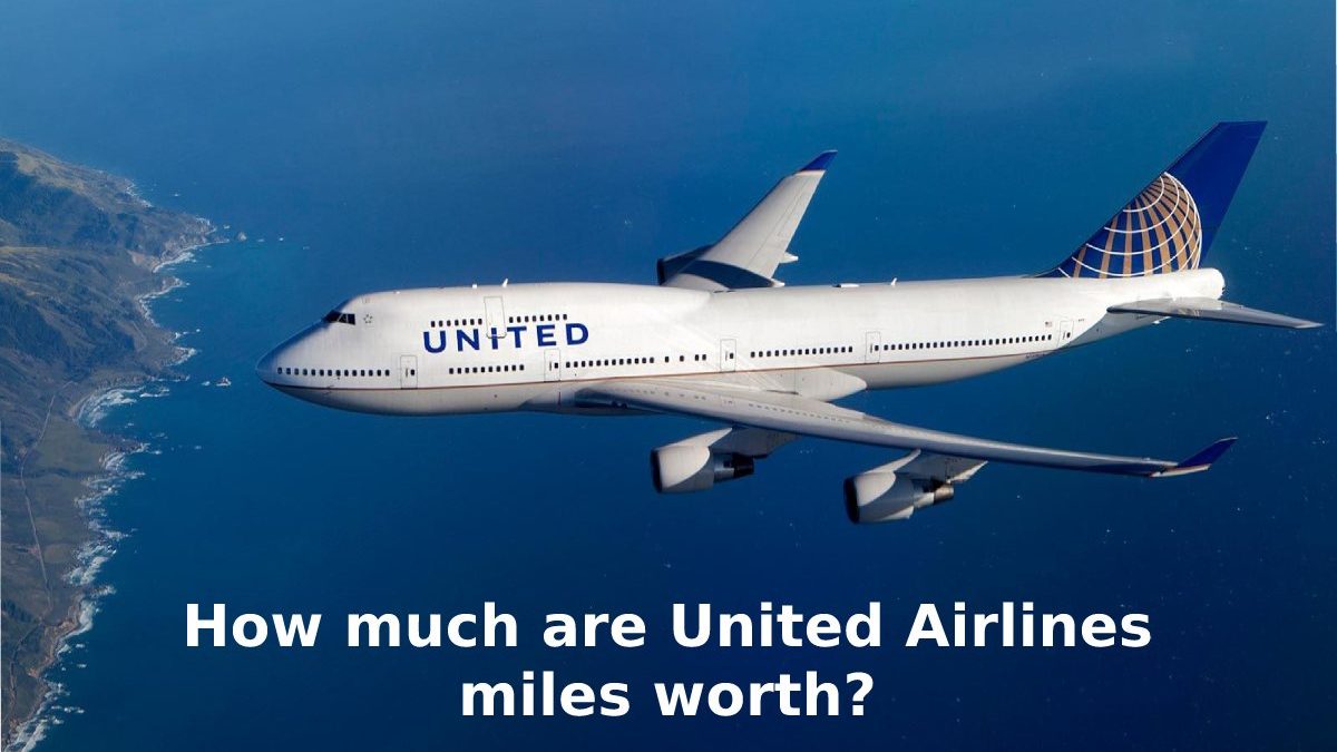 How much are United Airlines miles worth? [2023]