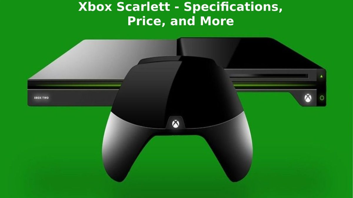 Xbox Scarlett – Specifications, Price, and More [2023]