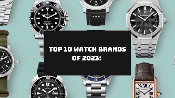 The Best Luxury Watches Brands in the World [2023]